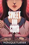 Sweet and Sour - Monique Turner