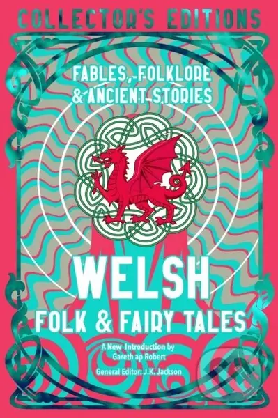 Welsh Folk & Fairy Tales (Fables, Folklore & Ancient Stories)