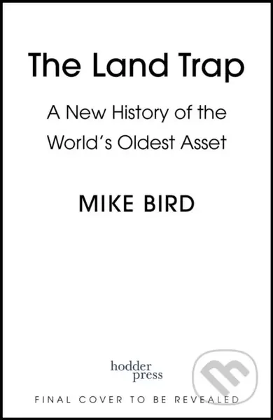 The Land Trap (A New History of the World's Oldest Asset)
