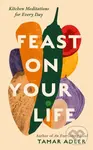 Feast on Your Life (Kitchen Meditations for Every Day) - kniha z kategorie Motivace a seberozvoj