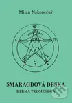 Smaragdová deska Herma Tristmegista - Milan Nakonečný - kniha z kategorie Magie a okultismus