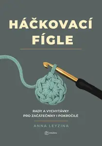 Kniha: Háčkovací fígle od Leyzina Anna