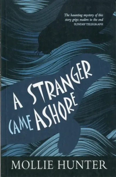 A Stranger Came Ashore - Mollie Hunter