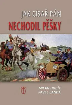 Jak císař pán nechodil pěšky (poškozená) - Pavel Landa, Milan Hodík