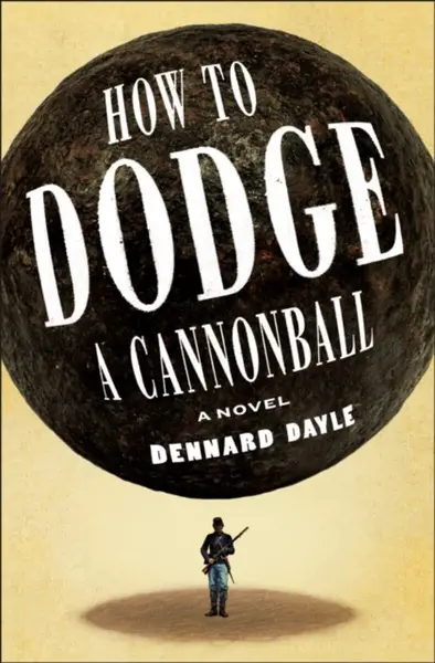 How to Dodge a Cannonball - Dennard Dayle