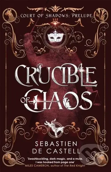 Crucible of Chaos (A Novel of the Court of Shadows by the author of the Greatcoats series and The Malevolent Seven) - kniha z kategorie Fantasy