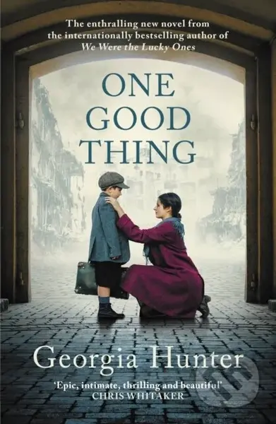 One Good Thing (The compelling new wartime novel from the bestselling author of We Were the Lucky Ones)