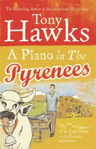 A Piano In The Pyrenees - Tony Hawks