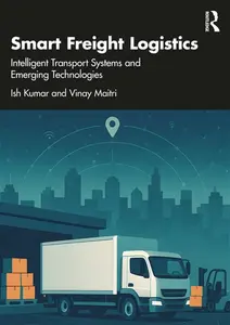 Smart Freight Logistics - Ish Kumar, Vinay Maitri