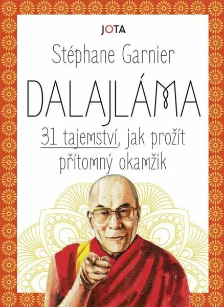 Dalajláma - 31 tajemství, jak prožít přítomný okamžik (poškozená) - Stéphane Garnier
