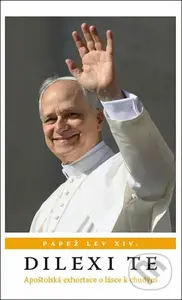 Dilexi Te (Apoštolská exhortace o lásce k chudým) - Pápež Lev XIV - kniha z kategorie Křesťanství