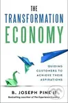 Transformation Economy - -, Joseph B. II Pine