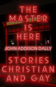 The Master is Here - John Addison Dally