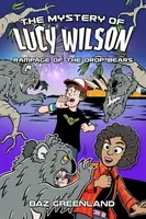 The Mystery of Lucy Wilson: Rampage of the Drop Bears - Baz Greenland