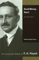 Good Money - Friedrich Augus Hayek