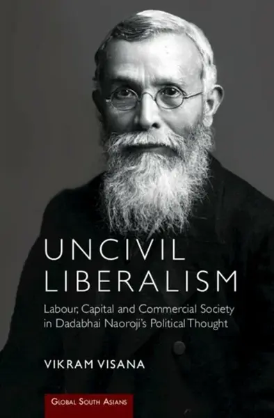 Uncivil Liberalism - Vikram  Visana