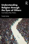 Understanding Religion through the Eyes of Others - Timothy  Stanley