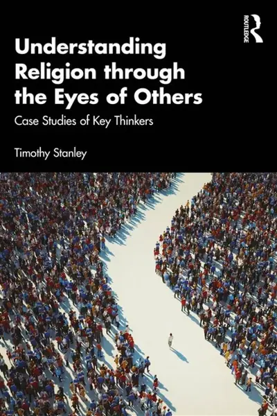 Understanding Religion through the Eyes of Others - Timothy  Stanley