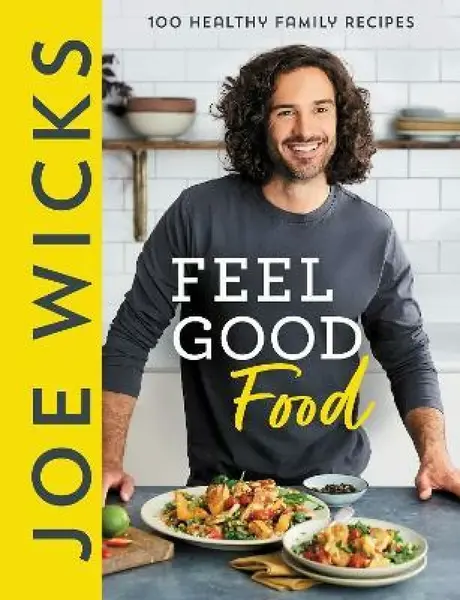 Joe Wicks Feel Good Food - Joe Wicks