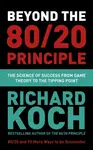 Beyond the 80/20 Principle - Richard Koch