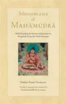 Moonbeams of Mahamudra - Dakpo Tashi Namgyal, Elizabeth Callahan
