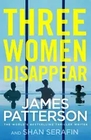 Three Women Disappear - James Patterson