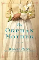 The Orphan Mother - Robert Hicks