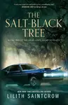 The Salt-Black Tree - Lilith Saintcrow