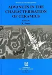 Advances in the Characterisation of Ceramics - Robert Freer