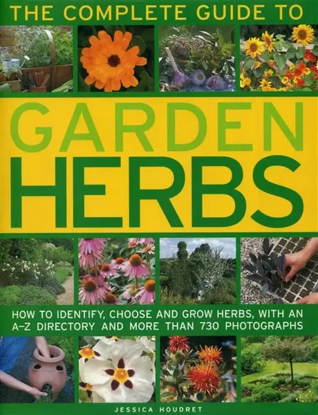 Complete Guide to Garden Herbs - Jessica Houdret