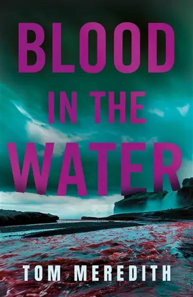 Blood in the Water - Tom Meredith