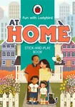 Fun With Ladybird: Stick-And-Play Book: At Home - Ladybird