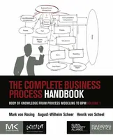 The Complete Business Process Handbook - August-Wilhelm , Saarland University, Saarbrucken, Germany) Scheer, Mark  Von Rosing, Henrik  von Scheel