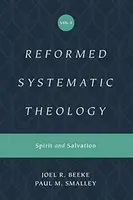 Reformed Systematic Theology, Volume 3 - Joel Beeke, Paul M. Smalley