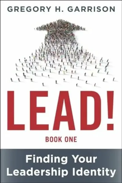 LEAD! Book 1 - Gregory H. Garrison