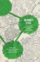 Solidarity Cities - Craig Borowiak, Stephen Healy, Marianna Pavlovskaya, Maliha Safri