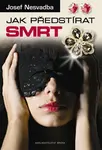 Jak předstírat smrt (poškozená) - Josef Nesvadba