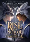 Rise of the School for Good and Evil - Soman Chainani