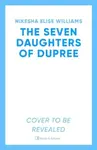 The Seven Daughters of Dupree - Nikesha Elise Williams