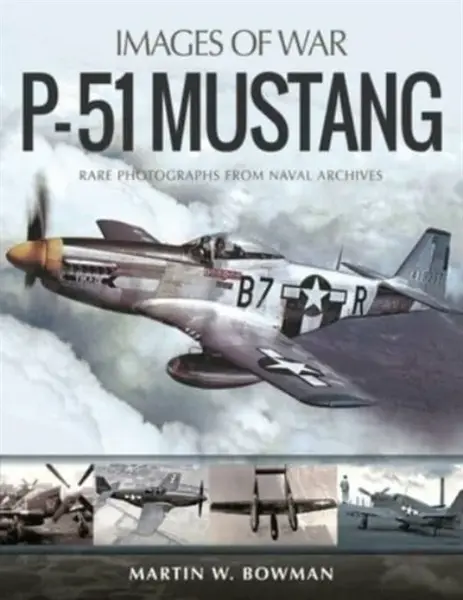 P-51 Mustang - Martin W. Bowman