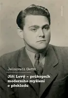 Jiří Levý - průkopník moderního myšlení o překl - Jelizaveta Getta
