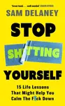 Stop Sh*tting Yourself - Sam Delaney