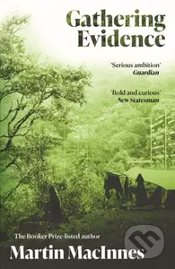 Gathering Evidence - Martin Macinnes - kniha z kategorie Společenská beletrie