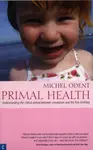 Primal Health - Michel Odent
