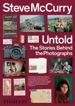 Steve McCurry: Untold - The Stories Behind the Photographs - Steve McCurry, Kerry William Purcell