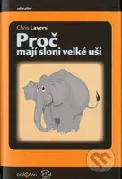 Proč mají sloni velké uši - Lavers Chris - kniha z kategorie Přírodní vědy a technika