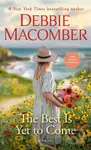 Best Is Yet to Come (A Novel) - Debbie Macomber