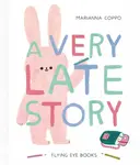 A Very Late Story - Marianna Coppo