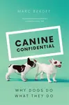 Canine Confidential - Bekoff Marc