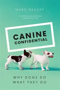 Canine Confidential - Bekoff Marc